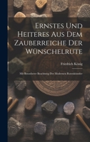 Ernstes Und Heiteres Aus Dem Zauberreiche Der Wünschelrute: Mit Besonberer Beachtung Der Modernen Rutenkünstler (German Edition) 1020063599 Book Cover