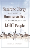 Nazarene Clergy Responses to Homosexuality and Interactions with LGBT People 1958670154 Book Cover