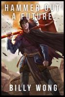 Hammer Out a Future 1519693524 Book Cover