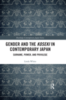 Gender and the Koseki in Contemporary Japan: Surname, Power, and Privilege 0367424207 Book Cover
