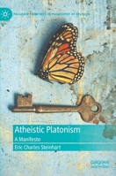 Atheistic Platonism: A Manifesto 3031177517 Book Cover