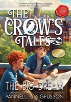 The Big Dream: Middle-Grade Fiction (The Crow's Tales) (BOOK2) 1964064058 Book Cover