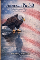 American Pie 3.0: The Quiet Revolution of Those Who Would "Dare to Lead!" B0H9N97MMS Book Cover