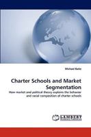 Charter Schools and Market Segmentation 3838363655 Book Cover