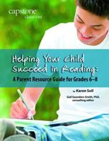 Helping Your Child Succeed in Reading: A Parent Resource Guide for Grades 6-8 1625219563 Book Cover
