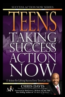 Teens Taking Success Action Now: 12 Actions for Lifelong Success Every Teen Can Take 1478700475 Book Cover