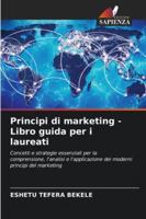 Principi di marketing - Libro guida per i laureati 6209398871 Book Cover