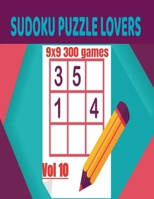 SUDOKU PUZZLE LOVERS: 9X9 300 GAMES / VOL 10 B08J21KP9P Book Cover