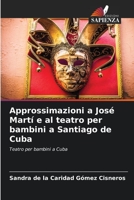 Approssimazioni a José Martí e al teatro per bambini a Santiago de Cuba 6203322393 Book Cover