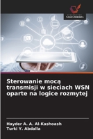 Sterowanie moca transmisji w sieciach WSN oparte na logice rozmytej (Polish Edition) 620977721X Book Cover