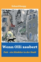 Wenn Olli zaubert: Puh - ein Stinktier in der Stadt 3347094913 Book Cover