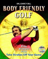 Body Friendly Golf 0978684907 Book Cover