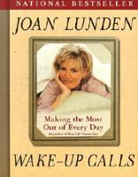 Wake-Up Calls: Making The Most Out Of Every Day (Regardless Of What Life Throws You) 0071379703 Book Cover