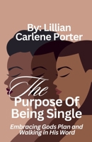 The Purpose Of Being Single B0F3S3YXCP Book Cover