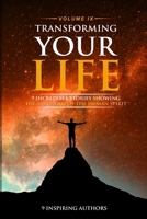 Transforming Your Life Volume IX: 9 Incredible Stories Showing The Strength Of The Human Spirit 1068683864 Book Cover