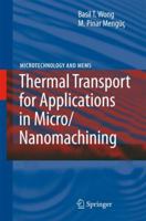 Thermal Transport for Applications in Micro/Nanomachining 3540736050 Book Cover