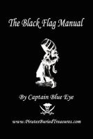 The Black Flag Manual 0578035871 Book Cover