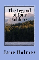 The Legend of Four Soldiers 1519606494 Book Cover