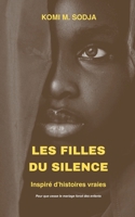 LES FILLES DU SILENCE: Inspiré d’histoires vraies (French Edition) B0FX6SZKG3 Book Cover