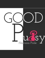 Good Pussy: Do You Own It? 1977509703 Book Cover