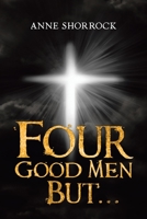 Four Good Men But... 152891418X Book Cover