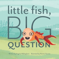 Little Fish, Big Question 1982247436 Book Cover