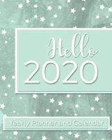 Hello 2020 Yearly Planner and Calendar: Green Stars 2020 Planner Including Month-at-a-Glance, Daily To-Do's, Weekly Gratitudes, 2020 Reflections, and More! 1698246412 Book Cover
