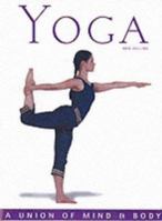 Yoga : A Union of Mind and Body 1843302241 Book Cover
