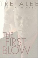 The First Blow 0595397638 Book Cover