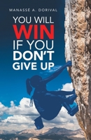 YOU WILL WIN IF YOU DON’T GIVE UP 1664258140 Book Cover