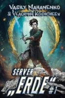 Server „Erde“ (Buch 1): Eine LitRPG-Abenteuer Serie 8077029698 Book Cover