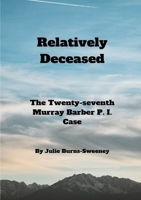 Relatively Deceased: The 27th Murray Barber P. I. Case 0244404356 Book Cover