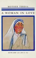 Mother Teresa: A Woman in Love 0877934967 Book Cover