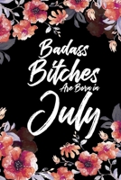 Badass Bitches Are Born In July: Weekly 100 page 6 x 9 Floral pattern Water Color Planner and Notebook For a July birthday unique gifts for women or her to jot down ideas and notes 1692499734 Book Cover