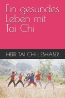 Ein gesundes Leben mit Tai Chi (German Edition) B0GJP6L8MZ Book Cover