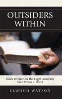 Outsiders Within: Black Women in the Legal Academy After Brown v. Board