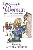 Becoming a Woman After God's Own Heart 1498484727 Book Cover