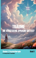 Träume - die vergessene Sprache Gottes?: Der Traum als Medizin (German Edition) 3759750079 Book Cover