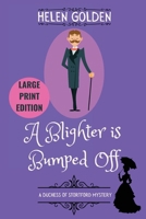 A Blighter is Bumped Off (A Duchess of Stortford Mystery): Large Print Edition 1918308101 Book Cover