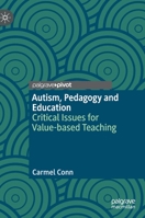 Autism, Pedagogy and Education : Critical Issues for Value-Based Teaching 3030325598 Book Cover