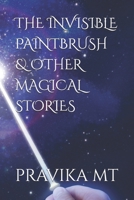THE INVISIBLE PAINTBRUSH & OTHER MAGICAL STORIES B0F4QR26XR Book Cover