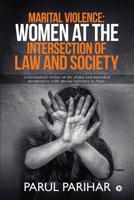 Marital Violence : Women at the intersection of Law and Society: A sociological review on the global and parochial perspectives with special reference to  Pune. 1645872769 Book Cover