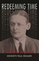 Redeeming Time: T.S. Eliot's Four Quartets 1561012858 Book Cover