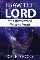 I Saw the Lord: Who They Saw and What He Meant B0C2RH7H4G Book Cover