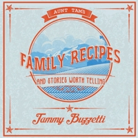 Aunt Tam's Recipes and Stories Worth Telling 1734867221 Book Cover