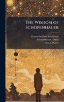 The Wisdom of Schopenhauer B0FHD8JCW9 Book Cover
