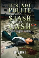 It's Not Polite to Stash the Cash 1836711247 Book Cover