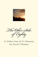 The Other Side of Eighty: A Collection of 31 Sonnets by Essell Thomas 147753475X Book Cover