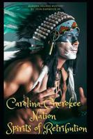 Carolina Cherokee Nation  Spirits of Retribution: Aurora Holmes Mystery 1091791082 Book Cover