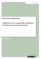 Mobbing in der Grundschule. Methoden der Prävention und Intervention 3668467307 Book Cover